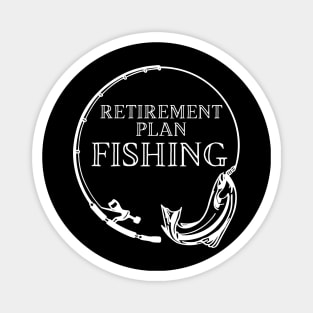 Retirement Plan Fishing Funny Fishing Magnet